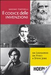 Il codice delle invenzioni: da Leonardo da Vinci a Steve Jobs