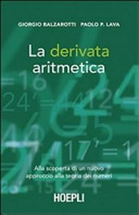La derivata aritmetica: alla scoperta di un nuovo approccio alla teoria dei numeri