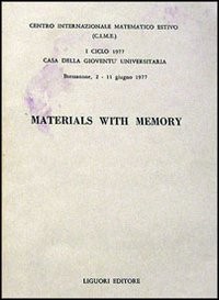 Materials with memory: Centro Internazionale Matematico Estivo, I ciclo 1977, Bressanone, 2-11 giugno 1977