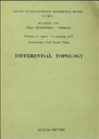 Differential topology: Centro Internazionale Matematico Estivo, III ciclo 1976, Villa Monastero, Varenna, 25 agosto-4 settembre 1976