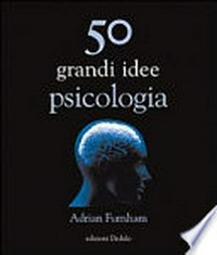 50 grandi idee di psicologia 