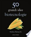 50 grandi idee: biotecnologie