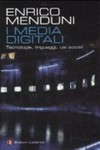 I media digitali: tecnologie, linguaggi, usi sociali