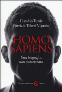 Homo sapiens: una biografia non autorizzata