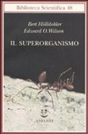 Il superorganismo: bellezza, eleganza e stranezza delle società degli insetti
