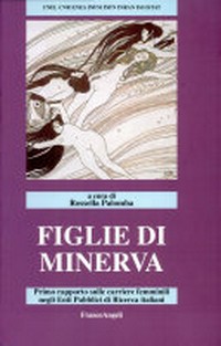Figlie di Minerva: primo rapporto sulle carriere femminili negli enti pubblici di ricerca italiani