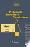 Probabilità Statistica e Simulazione: Programmi applicativi scritti con Scilab