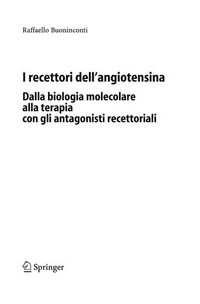 I recettori dell' angiotensina: Dalla biologia molecolare alla terapia con gli antagonisti recettoriali 