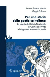 Per una storia della geofisica italiana: la nascita dell'Istituto Nazionale di Geofisica (1936) e la figura di Antonino Lo Surdo