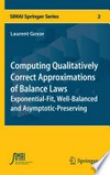 Computing Qualitatively Correct Approximations of Balance Laws: Exponential-Fit, Well-Balanced and Asymptotic-Preserving 