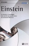 Einstein: lo scienziato e il personaggio : dalla relatività speciale alla ricerca dell'unificazione della fisica