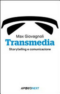 Transmedia: storytelling e comunicazione