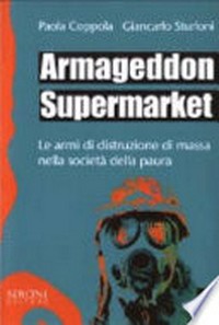 Armageddon supermarket: le armi di distruzione di massa nella società della paura
