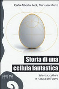 Storia di una cellula fantastica: scienza, cultura e natura dell'uovo