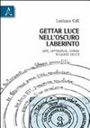Gettar luce nell'oscuro laberinto: arte, letteratura, scienza in Galileo Galilei