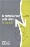 La comunicazione della salute: un manuale /
