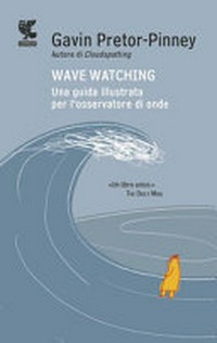 Wave watching: una guida illustrata per l'osservatore di onde