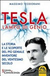 Tesla: un lampo di genio : la storia e le scoperte del più geniale inventore del ventesimo secolo