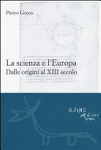 La scienza e l'Europa: dalle origini al XIII secolo