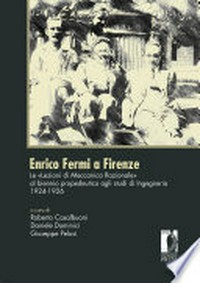Enrico Fermi a Firenze: Le "Lezioni di Meccanica Razionale" al biennio propedeutico agli studi di ingegneria : 1924-1926