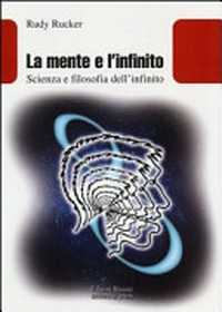 La mente e l'infinito: scienza e filosofia dell'infinito