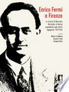 Enrico Fermi a Firenze: le "Lezioni di Meccanica Razionale" al biennio propedeutico agli studi di ingegneria : 1924-1926