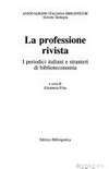 La professione rivista: i periodici italiani e stranieri di biblioteconomia