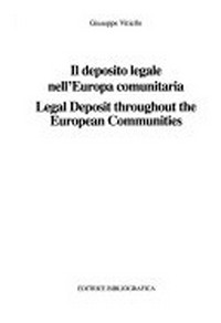 Il deposito legale nell' Europa comunitaria = Legal deposit throughout the European Communities