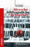 Ricerche bibliografiche in Internet: strumenti e strategie di ricerca, OPAC e biblioteche virtuali