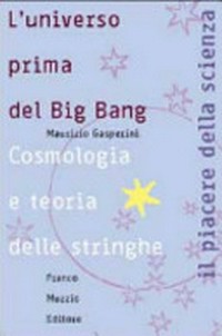 L' universo prima del big bang: cosmologia e teoria delle stringhe