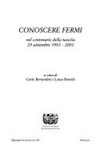 Conoscere Fermi: nel centenario della nascita, 29 settembre 1901-2001