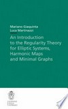 An Introduction to the Regularity Theory for Elliptic Systems, Harmonic Maps and Minimal Graphs