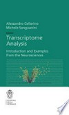 Transcriptome Analysis: Introduction and Examples from the Neurosciences /