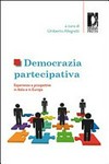 Democrazia partecipativa: esperienze e prospettive in Italia e in Europa 