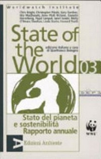 State of the World 2003 : stato del pianeta e sostenibilità. Rapporto annuale