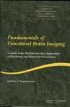 Fundamentals of functional brain imaging: a guide to the methods and their applications to psychology and behavioral neuroscience