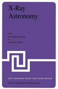 X-ray astronomy: proceedings of the NATO Advanced Study Institute held at Erice, Sicily, July 1-14, 1979