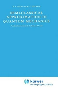 Semi-classical approximation in quantum mechanics 