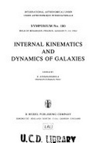 Internal kinematics and dynamics of galaxies: symposium no. 100, held in Besancon, France, August 9-13, 1982 /