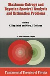 Maximum-entropy and Bayesian spectral analysis and estimation problems: proceedings of the Third Workshop on Maximum Entropy and Bayesian Methods in Applied Statistics, Wyoming, U.S.A., August 1-4, 1983