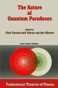 The nature of quantum paradoxes: Italian studies in the foundations and philosophy of modern physics