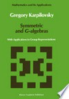 Symmetric and G-algebras: With Applications to Group Representations /