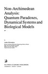 Non-Archimedean Analysis: Quantum Paradoxes, Dynamical Systems and Biological Models