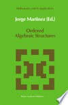 Ordered Algebraic Structures: Proceedings of the Caribbean Mathematics Foundation Conference on Ordered Algebraic Structures, Curaçao, August 1988 /