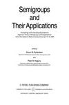 Semigroups and Their Applications: Proceedings of the International Conference “Algebraic Theory of Semigroups and Its Applications” held at the California State University, Chico, April 10–12, 1986 /