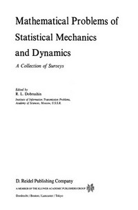 Mathematical Problems of Statistical Mechanics and Dyanamics: A Collection of Surveys /