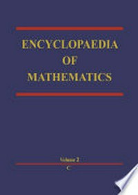 Encyclopaedia of Mathematics: C An updated and annotated translation of the Soviet ‘Mathematical Encyclopaedia’ /