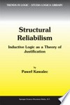 Structural Reliabilism: Inductive Logic as a Theory of Justification /
