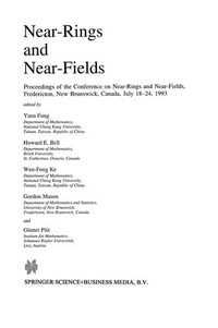 Near-Rings and Near-Fields: Proceedings of the Conference on Near-Rings and Near-Fields Fredericton, New Brunswick, Canada, July 18–24, 1993 /