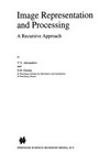 Image Representation and Processing: A Recursive Approach /